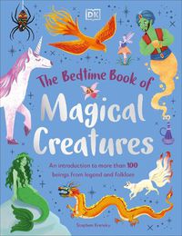 Cover image for The Bedtime Book of Magical Creatures
