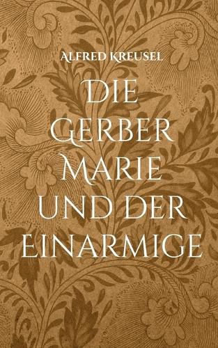 Cover image for Die Gerber Marie und der Einarmige