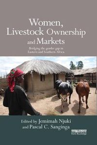 Cover image for Women, Livestock Ownership and Markets: Bridging the Gender Gap in Eastern and Southern Africa