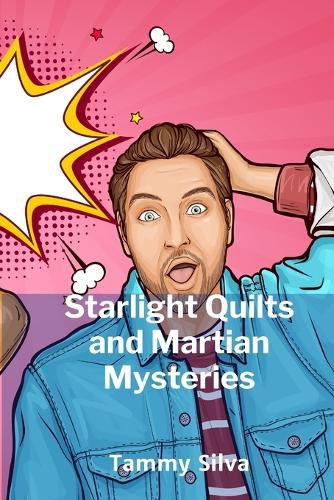 Cover image for Starlight Quilts and Martian Mysteries