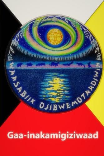 Cover image for Gaa-inakamigiziwaad