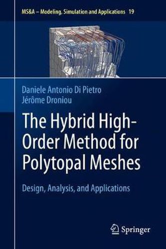 Cover image for The Hybrid High-Order Method for Polytopal Meshes: Design, Analysis, and Applications