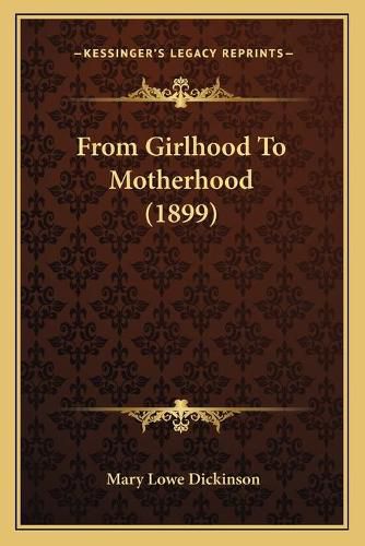 From Girlhood to Motherhood (1899)