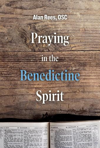 Cover image for Praying in the Benedictine Spirit