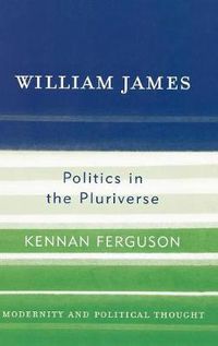 Cover image for William James: Politics in the Pluriverse