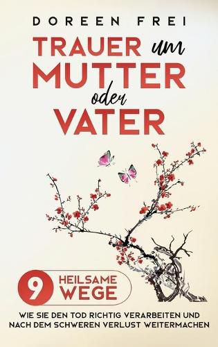 Cover image for Trauer um Mutter oder Vater: 9 heilsame Wege, wie Sie den Tod richtig verarbeiten und nach dem schweren Verlust weitermachen