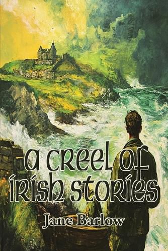 Cover image for A Creel of Irish Stories