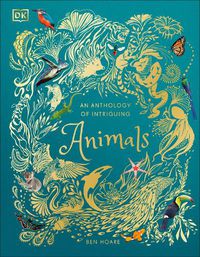 Cover image for An Anthology of Intriguing Animals