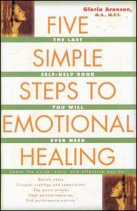 Cover image for Five Simple Steps to Emotional Healing: The Last Self-Help Book You Will Ever Need