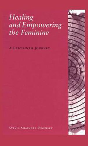 Cover image for Healing and Empowering the Feminine: A Labyrinth Journey