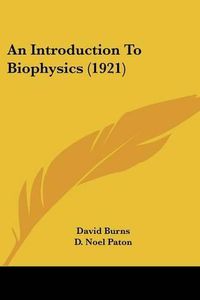 Cover image for An Introduction to Biophysics (1921)