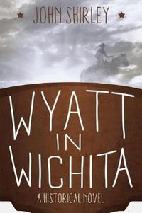 Cover image for Wyatt in Wichita: A Historical Novel