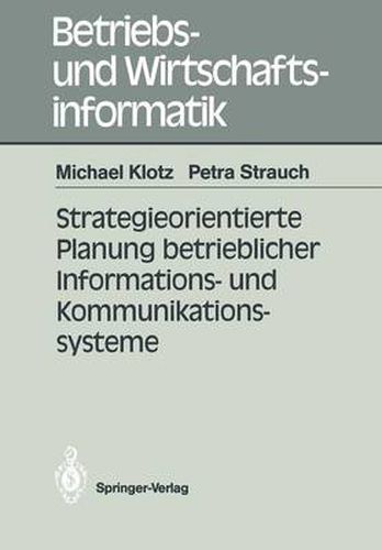 Cover image for Strategieorientierte Planung Betrieblicher Informations- und Kommunikationssysteme