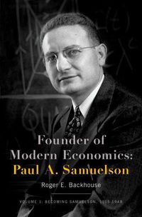 Cover image for Founder of Modern Economics: Paul A. Samuelson: Volume 1: Becoming Samuelson, 1915-1948