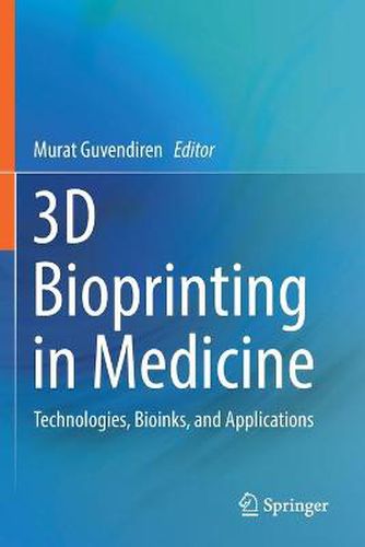 Cover image for 3D Bioprinting in Medicine: Technologies, Bioinks, and Applications