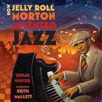 Cover image for How Jelly Roll Morton Invented Jazz