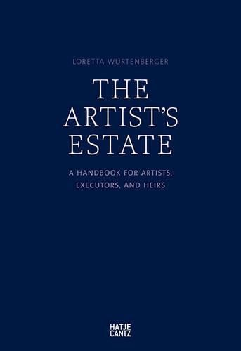 Cover image for The Artist's Estate: A Handbook for Artists, Executors, and Heirs