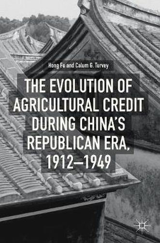 Cover image for The Evolution of Agricultural Credit during China's Republican Era, 1912-1949