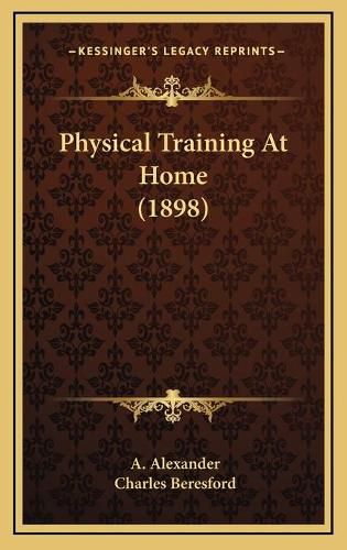 Cover image for Physical Training at Home (1898)