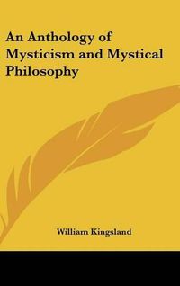 Cover image for An Anthology of Mysticism and Mystical Philosophy