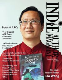 Cover image for Indie Author Magazine Featuring Tao Wong: Managing Your ARC Readers, Better Beta Reader Feedback, Reader Magnet Ideas, and Press Release Distribution
