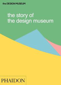 Cover image for The Story of the Design Museum