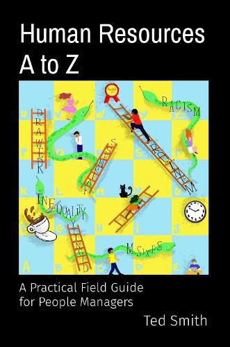 Human Resources A to Z: A Practical Field Guide for People Managers