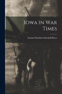 Cover image for Iowa in War Times