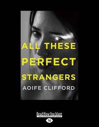 Cover image for All These Perfect Strangers
