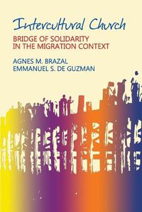 Cover image for Intercultural Church: Bridge of Solidarity in the Migration Context