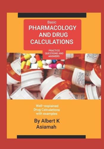 Cover image for Basic Pharmacology and Drug Calculations [Practice Questions and Answers]