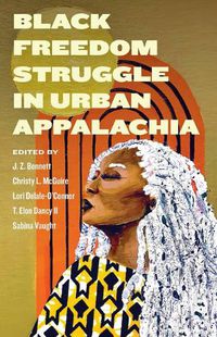 Cover image for Black Freedom Struggle in Urban Appalachia