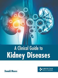 Cover image for A Clinical Guide to Kidney Diseases