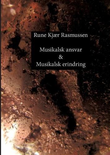 Cover image for Musikalsk ansvar & Musikalsk erindring: Digte & kortprosa