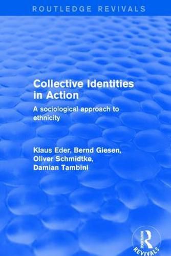 Collective Identities in Action: A Sociological Approach to Ethnicity