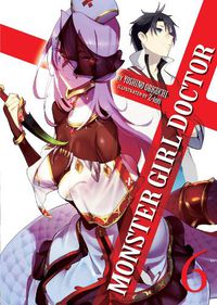 Cover image for Monster Girl Doctor (Light Novel) Vol. 6