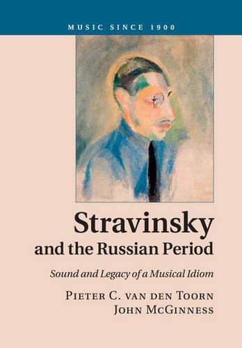 Cover image for Stravinsky and the Russian Period: Sound and Legacy of a Musical Idiom