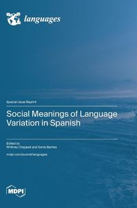 Cover image for Social Meanings of Language Variation in Spanish