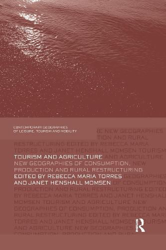 Cover image for Tourism and Agriculture: New geographies of consumption, production and rural restructuring