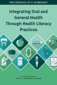 Cover image for Integrating Oral and General Health Through Health Literacy Practices: Proceedings of a Workshop