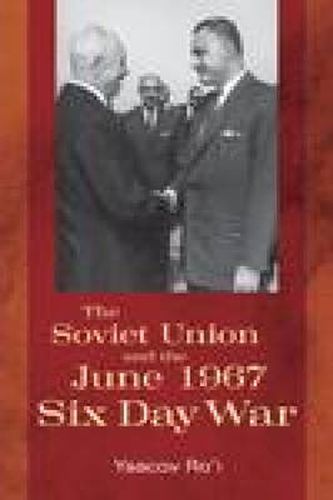 Cover image for The Soviet Union and the June 1967 Six Day War