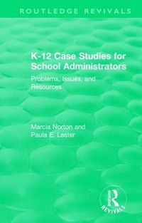 Cover image for K-12 Case Studies for School Administrators: Problems, Issues, and Resources
