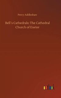 Cover image for Bells Cathedrals: The Cathedral Church of Exeter