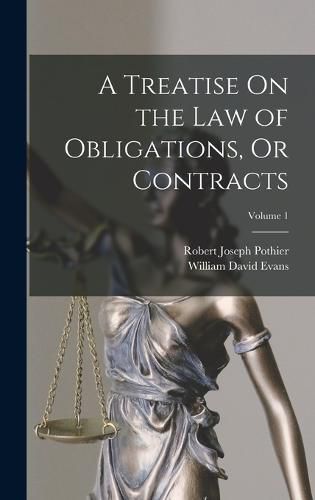 A Treatise On the Law of Obligations, Or Contracts; Volume 1