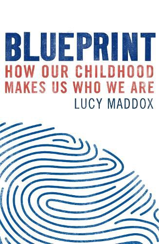 Cover image for Blueprint: How our childhood makes us who we are