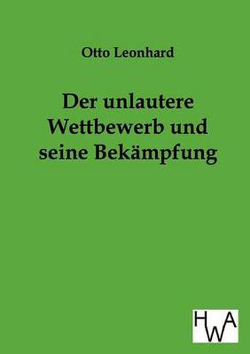 Cover image for Der unlautere Wettbewerb und seine Bekampfung