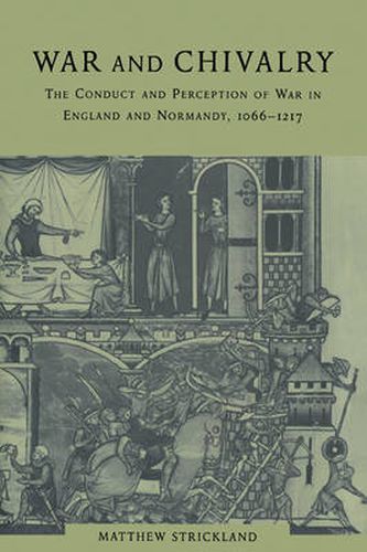 Cover image for War and Chivalry: The Conduct and Perception of War in England and Normandy, 1066-1217