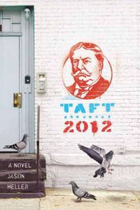 Cover image for Taft 2012: A Novel