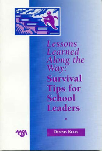 Cover image for Lessons Learned Along the Way: Survival Tips for School Leaders