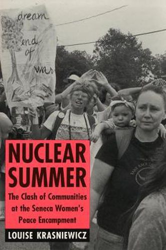 Cover image for Nuclear Summer: Clash of Communities at the Seneca Women's Peace Encampment